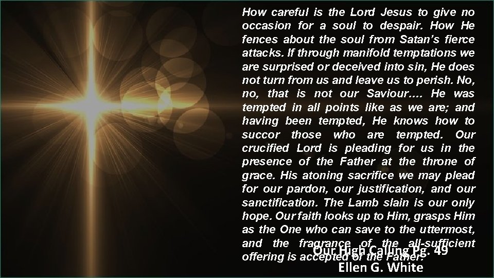 How careful is the Lord Jesus to give no occasion for a soul to