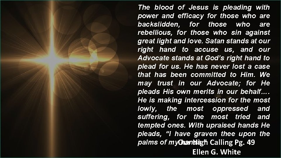 The blood of Jesus is pleading with power and efficacy for those who are