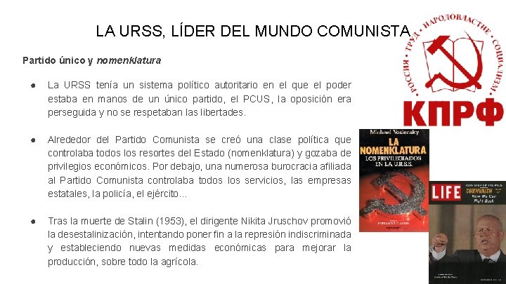 LA URSS, LÍDER DEL MUNDO COMUNISTA Partido único y nomenklatura ● La URSS tenía