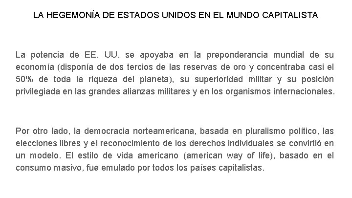 LA HEGEMONÍA DE ESTADOS UNIDOS EN EL MUNDO CAPITALISTA La potencia de EE. UU. LA HEGEMONÍA DE ESTADOS UNIDOS EN EL MUNDO CAPITALISTA La potencia de EE. UU.