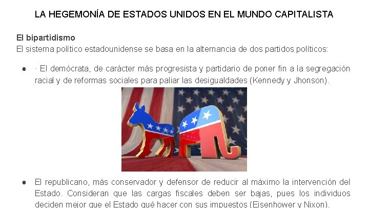 LA HEGEMONÍA DE ESTADOS UNIDOS EN EL MUNDO CAPITALISTA El bipartidismo El sistema político