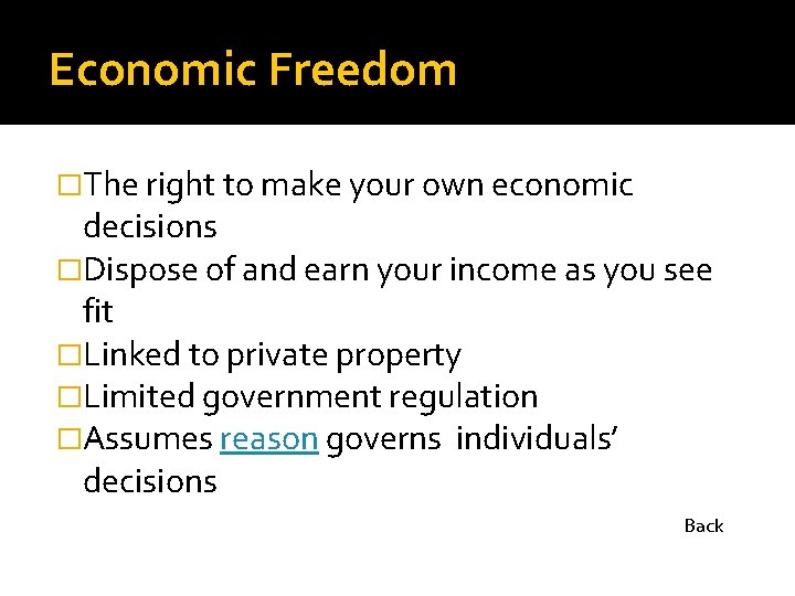 Economic Freedom �The right to make your own economic decisions �Dispose of and earn