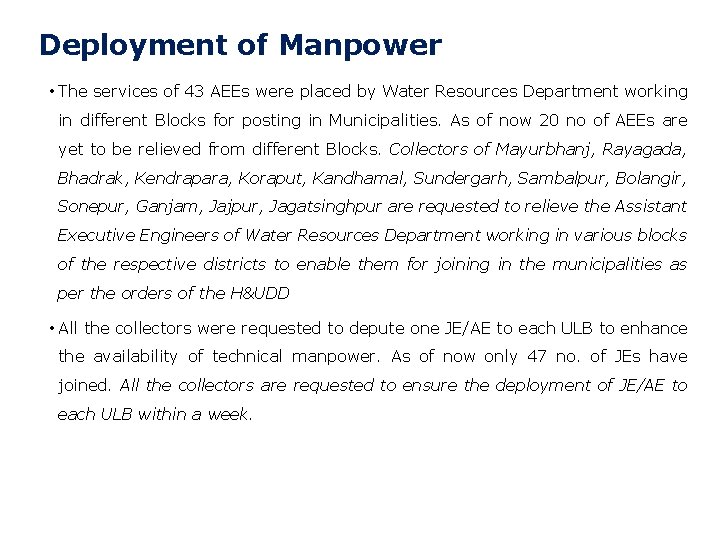 Deployment of Manpower • The services of 43 AEEs were placed by Water Resources