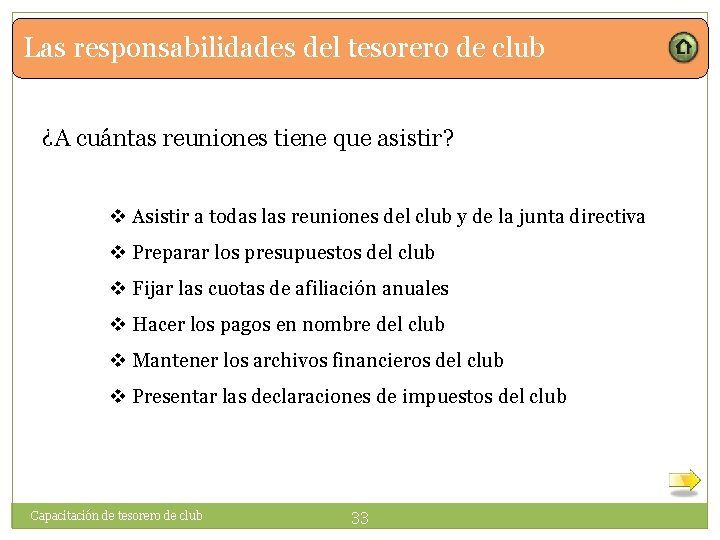 Las responsabilidades del tesorero de club ¿A cuántas reuniones tiene que asistir? v Asistir