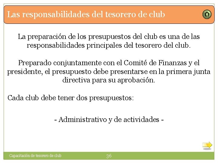 Las responsabilidades del tesorero de club La preparación de los presupuestos del club es