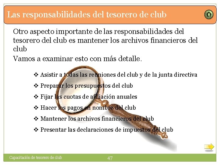 Las responsabilidades del tesorero de club Otro aspecto importante de las responsabilidades del tesorero