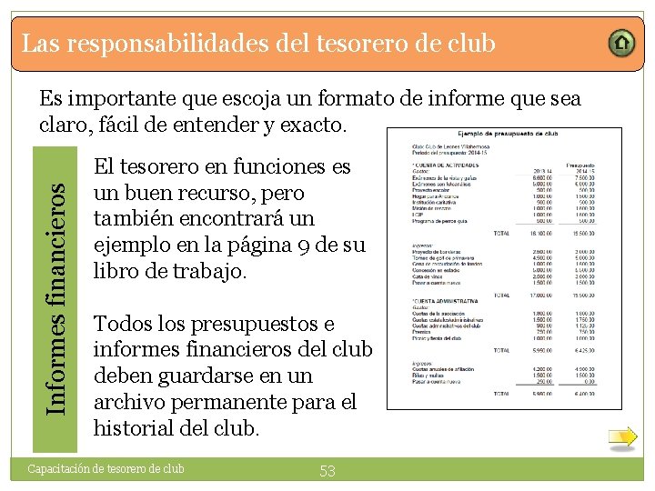 Las responsabilidades del tesorero de club Informes financieros Es importante que escoja un formato