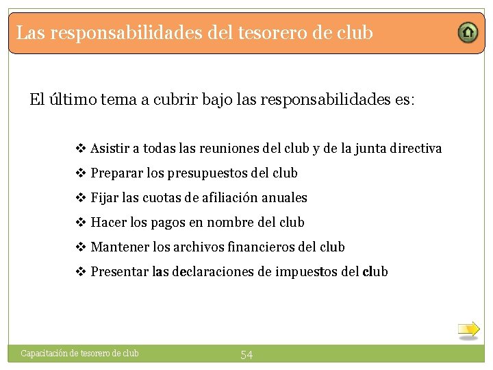 Las responsabilidades del tesorero de club El último tema a cubrir bajo las responsabilidades