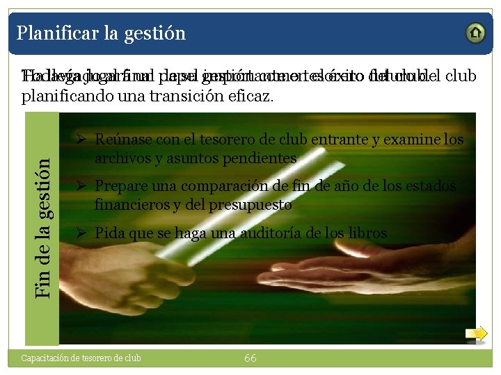 Planificar la gestión Fin de la gestión Ha llegado al final de su gestión