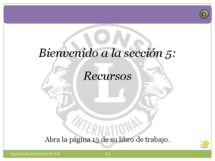 Bienvenido a la sección 5: Recursos Abra la página 13 de su libro de