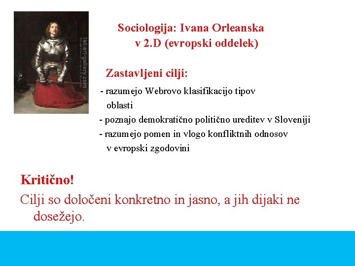 Sociologija: Ivana Orleanska v 2. D (evropski oddelek) Zastavljeni cilji: - razumejo Webrovo klasifikacijo