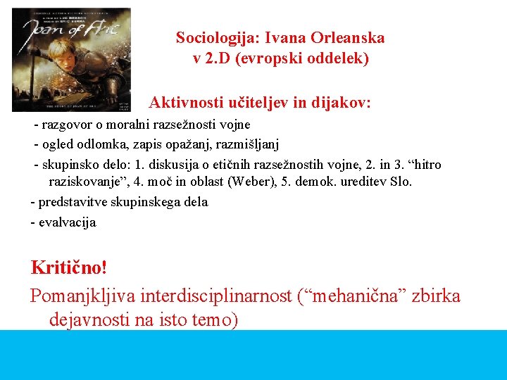 Sociologija: Ivana Orleanska v 2. D (evropski oddelek) Aktivnosti učiteljev in dijakov: - razgovor