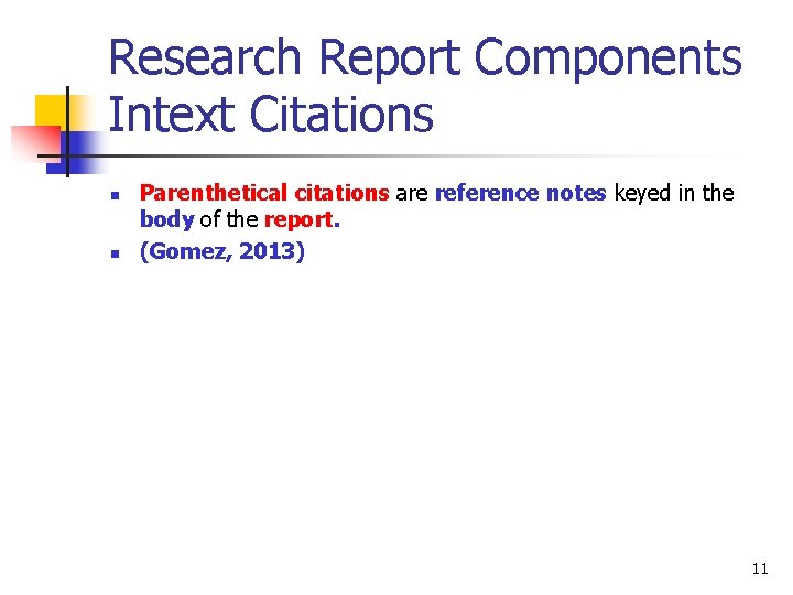 Research Report Components Intext Citations n n Parenthetical citations are reference notes keyed in