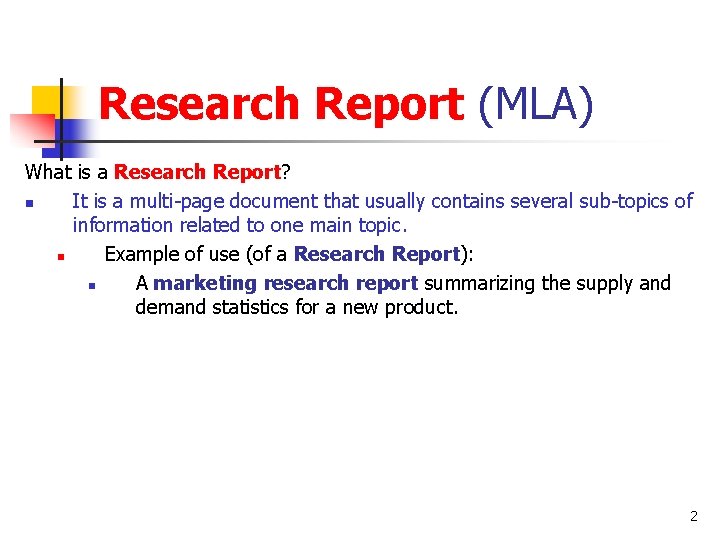 Research Report (MLA) What is a Research Report? n It is a multi-page document