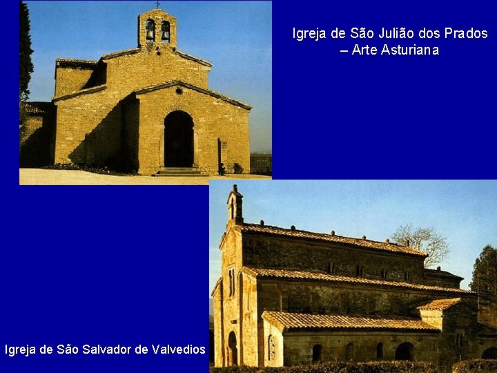 Igreja de São Julião dos Prados – Arte Asturiana Igreja de São Salvador de