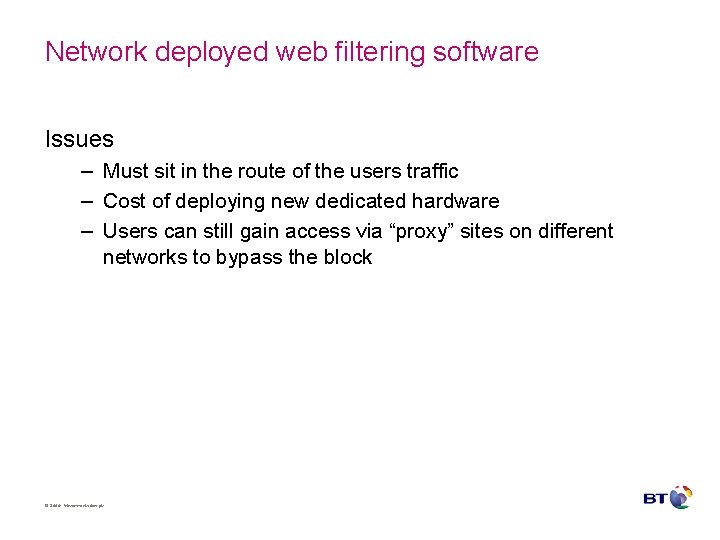 Network deployed web filtering software Issues – Must sit in the route of the Network deployed web filtering software Issues – Must sit in the route of the