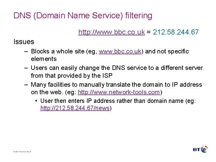 DNS (Domain Name Service) filtering http: //www. bbc. co. uk = 212. 58. 244. DNS (Domain Name Service) filtering http: //www. bbc. co. uk = 212. 58. 244.