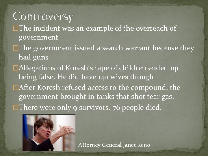 Controversy �The incident was an example of the overreach of government �The government issued