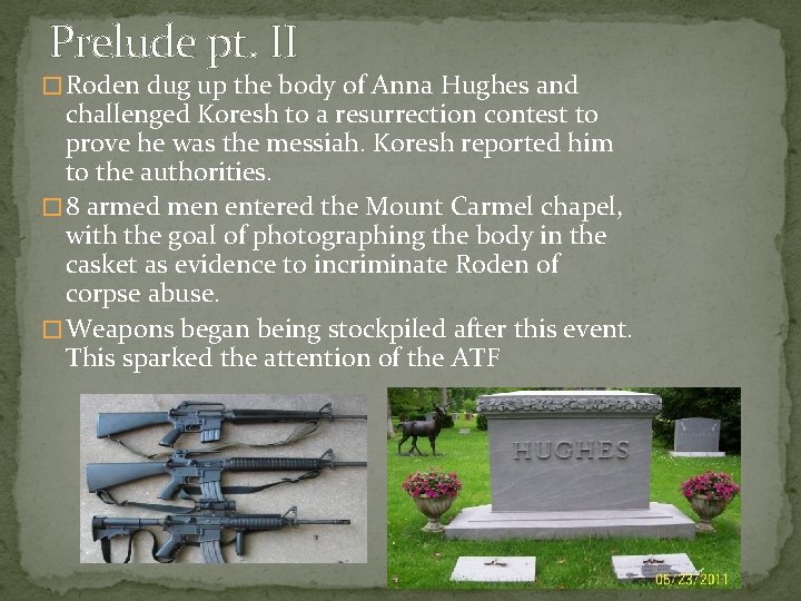 Prelude pt. II � Roden dug up the body of Anna Hughes and challenged