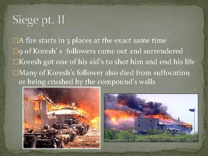 Siege pt. II �A fire starts in 3 places at the exact same time