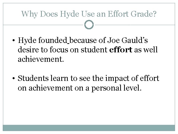 Why Does Hyde Use an Effort Grade? • Hyde founded because of Joe Gauld’s