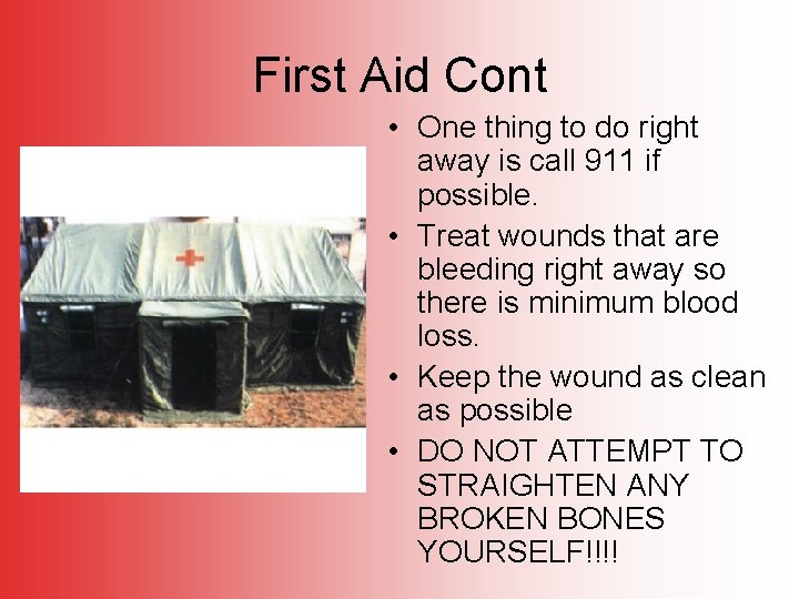 First Aid Cont • One thing to do right away is call 911 if