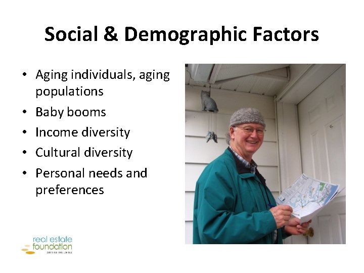 Social & Demographic Factors • Aging individuals, aging populations • Baby booms • Income