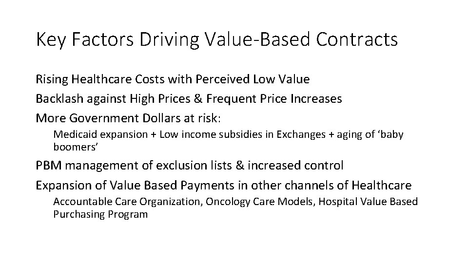 Key Factors Driving Value-Based Contracts Rising Healthcare Costs with Perceived Low Value Backlash against