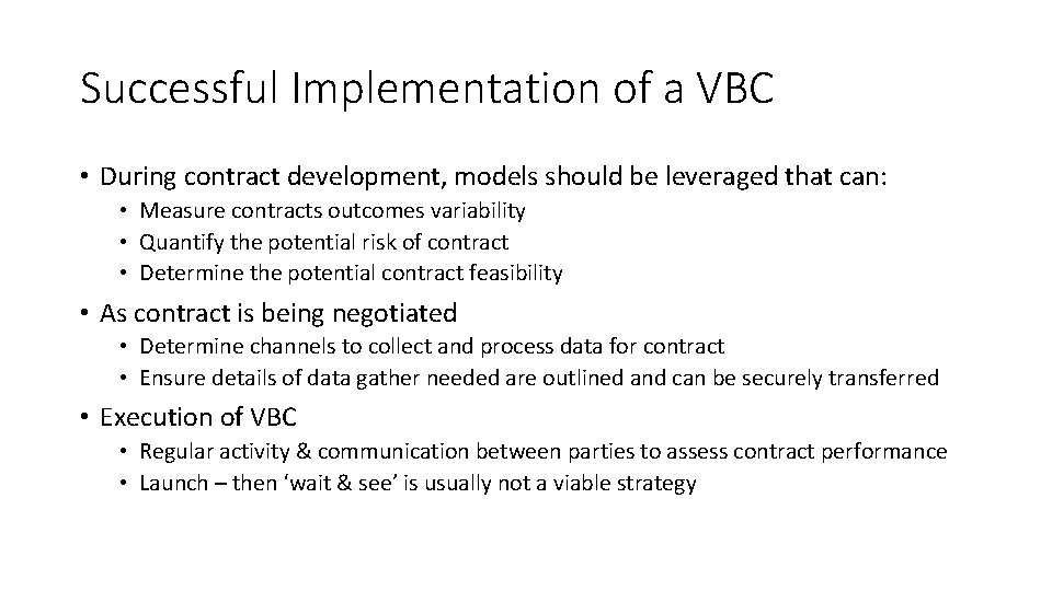 Successful Implementation of a VBC • During contract development, models should be leveraged that