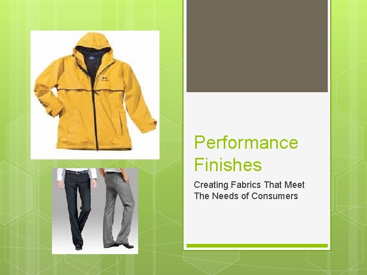 Performance Finishes Creating Fabrics That Meet The Needs of Consumers 