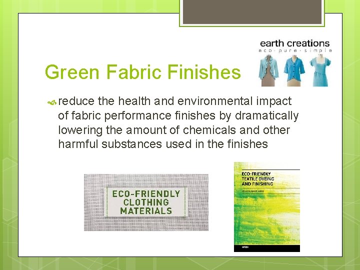 Green Fabric Finishes reduce the health and environmental impact of fabric performance finishes by