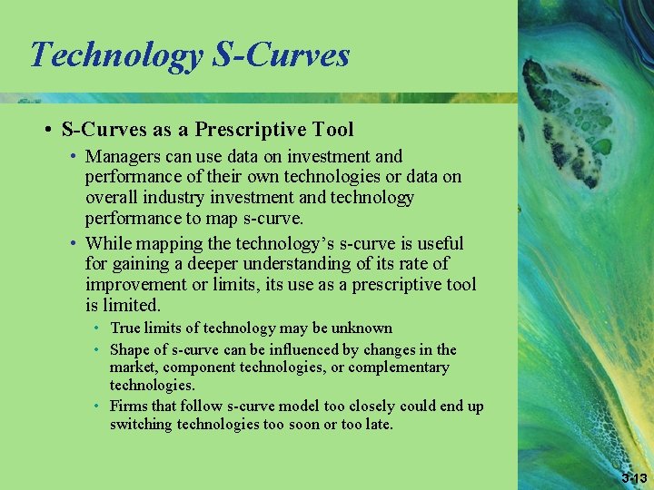 Technology S-Curves • S-Curves as a Prescriptive Tool • Managers can use data on