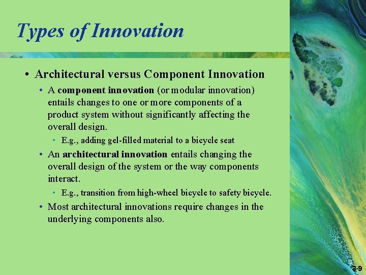 Types of Innovation • Architectural versus Component Innovation • A component innovation (or modular