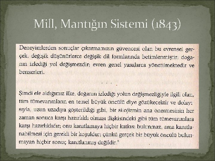 Mill, Mantığın Sistemi (1843) Mill, Mantığın Sistemi (1843)