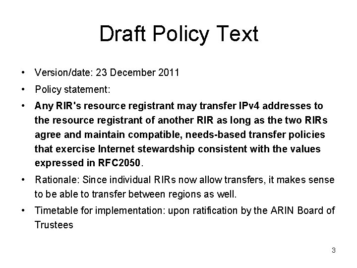 Draft Policy Text • Version/date: 23 December 2011 • Policy statement: • Any RIR's