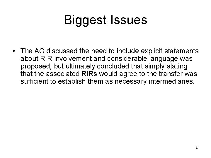 Biggest Issues • The AC discussed the need to include explicit statements about RIR