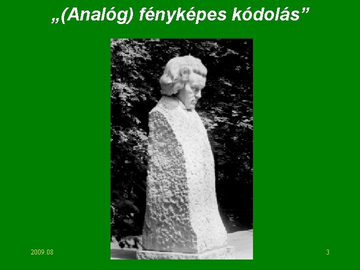 „(Analóg) fényképes kódolás” 2009. 08 3 