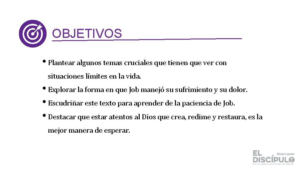 OBJETIVOS • Plantear algunos temas cruciales que tienen que ver con situaciones límites en