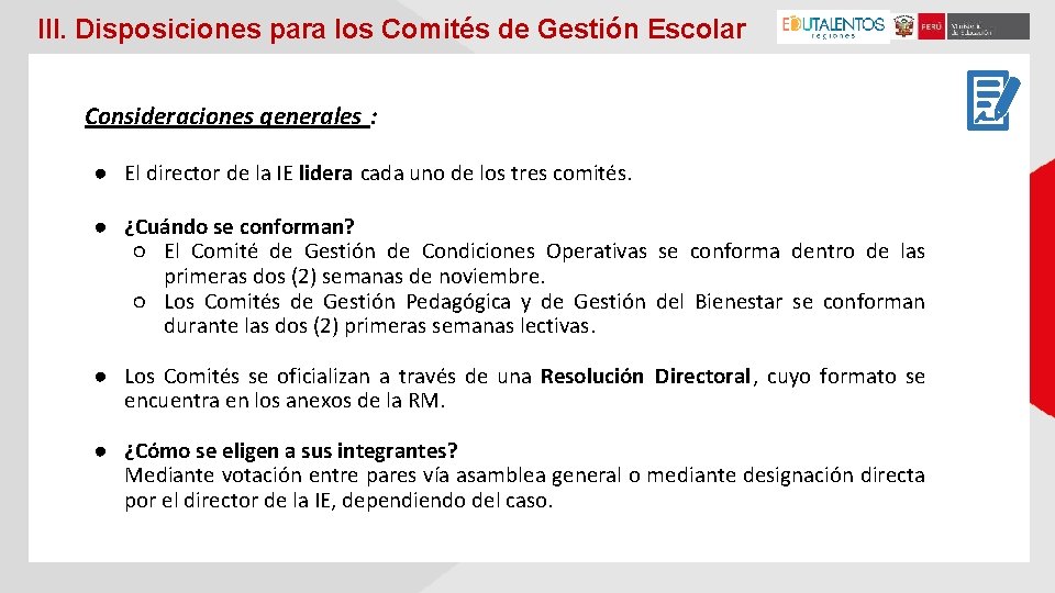 III. Disposiciones para los Comités de Gestión Escolar Consideraciones generales : ● El director