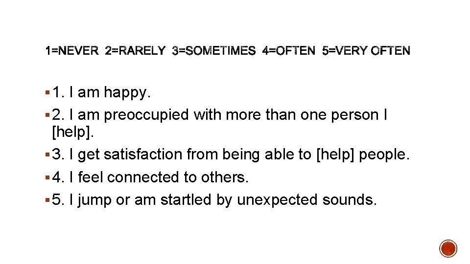 § 1. I am happy. § 2. I am preoccupied with more than one