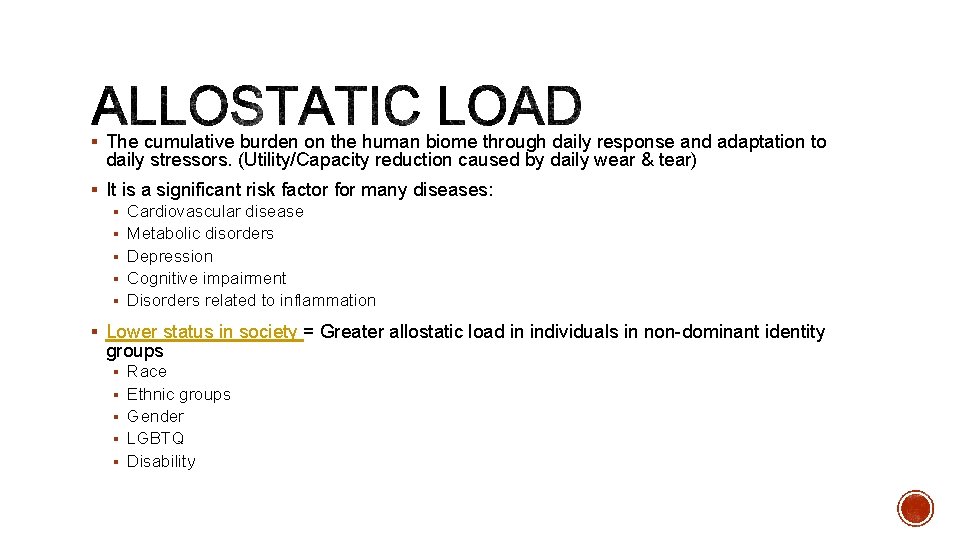 § The cumulative burden on the human biome through daily response and adaptation to