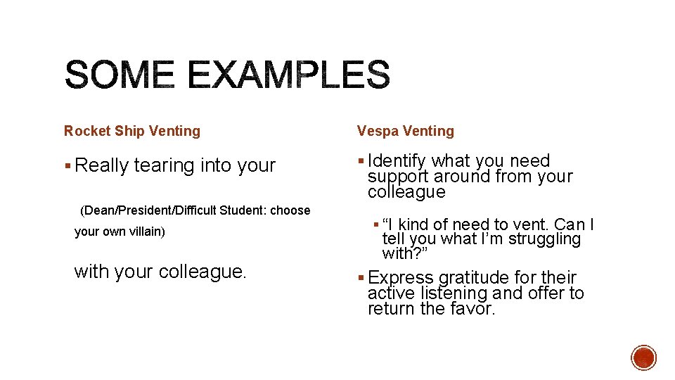 Rocket Ship Venting Vespa Venting § Really tearing into your § Identify what you
