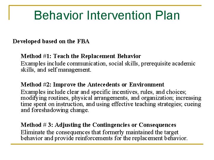 Behavior Intervention Plan Developed based on the FBA Method #1: Teach the Replacement Behavior