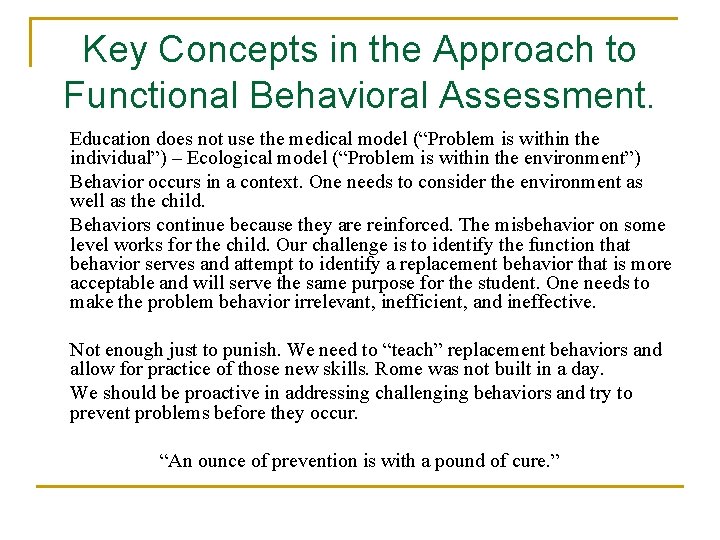 Key Concepts in the Approach to Functional Behavioral Assessment. Education does not use the