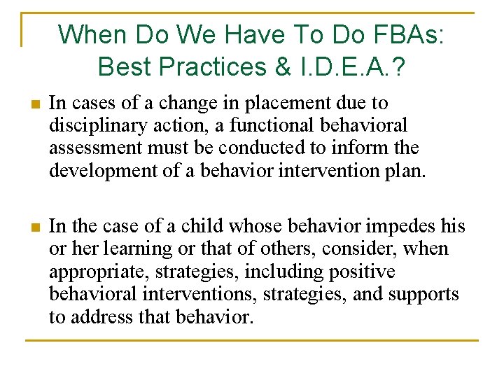 When Do We Have To Do FBAs: Best Practices & I. D. E. A.