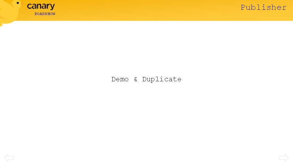 Publisher ROADSHOW Demo & Duplicate 