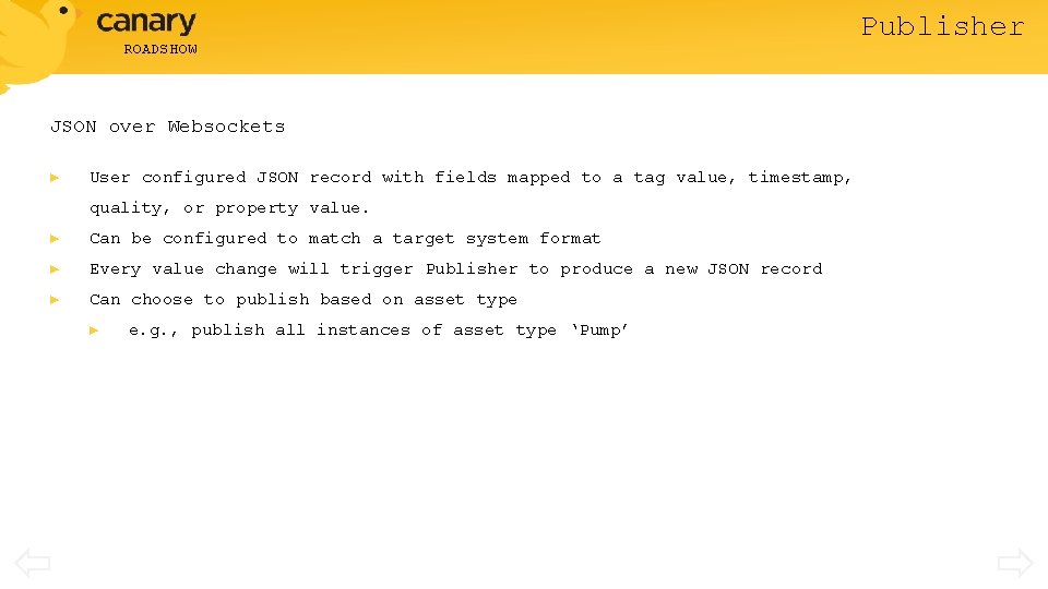 ROADSHOW JSON over Websockets ► User configured JSON record with fields mapped to a