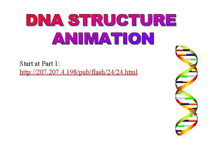 Start at Part 1: http: //207. 4. 198/pub/flash/24/24. html 
