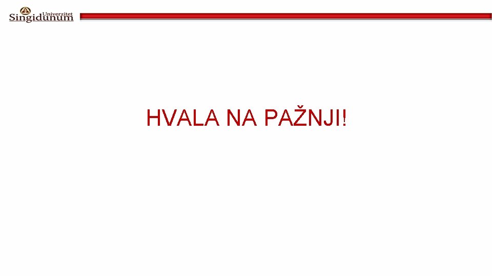 HVALA NA PAŽNJI! 