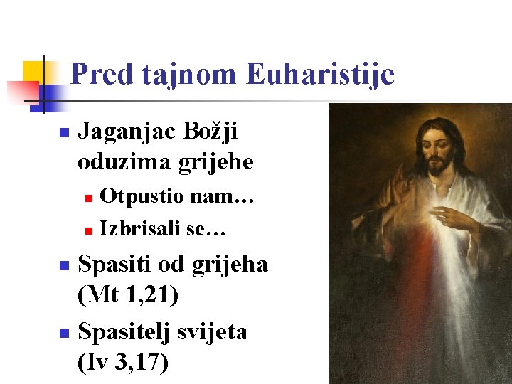 Pred tajnom Euharistije n Jaganjac Božji oduzima grijehe Otpustio nam… n Izbrisali se… n